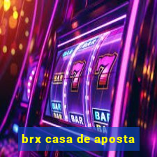 brx casa de aposta